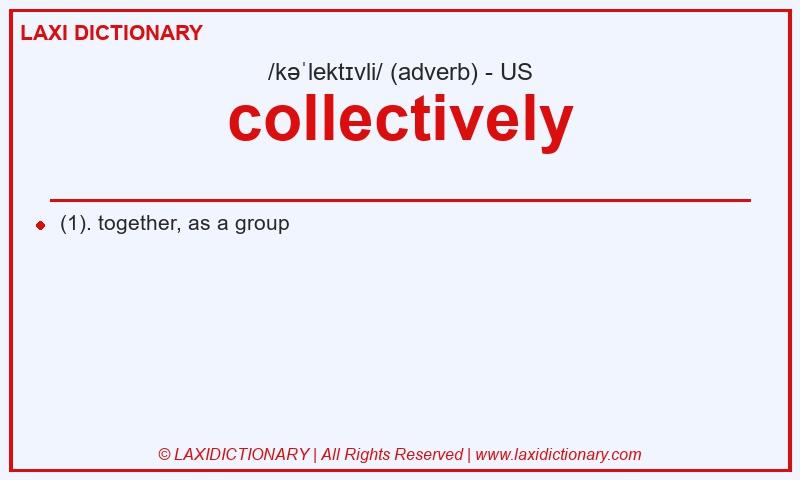 Definition collectively in American English