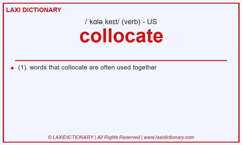 Definition collocate in American English