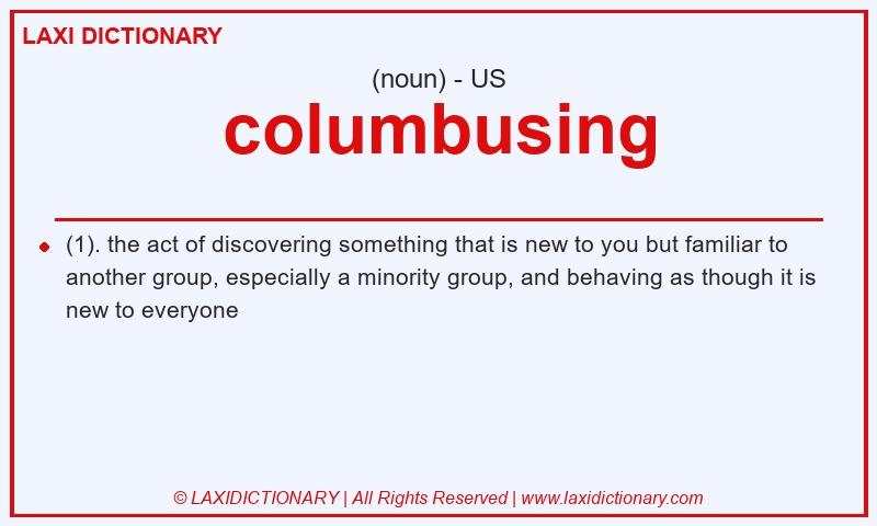 Definition columbusing in American English