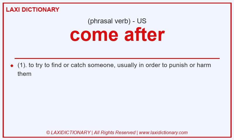 Definition come after in American English
