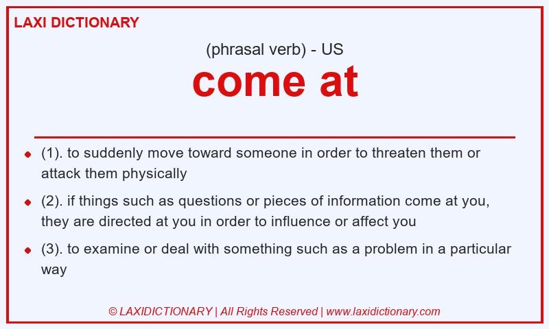Definition come at in American English