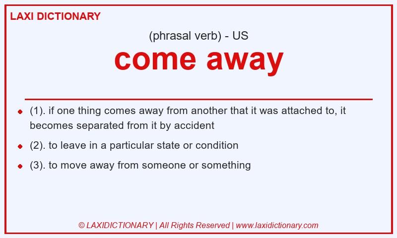 Definition come away in American English