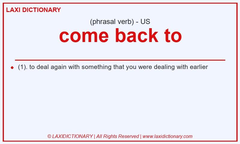 Definition come back to in American English