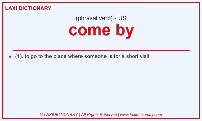 Definition come by in American English