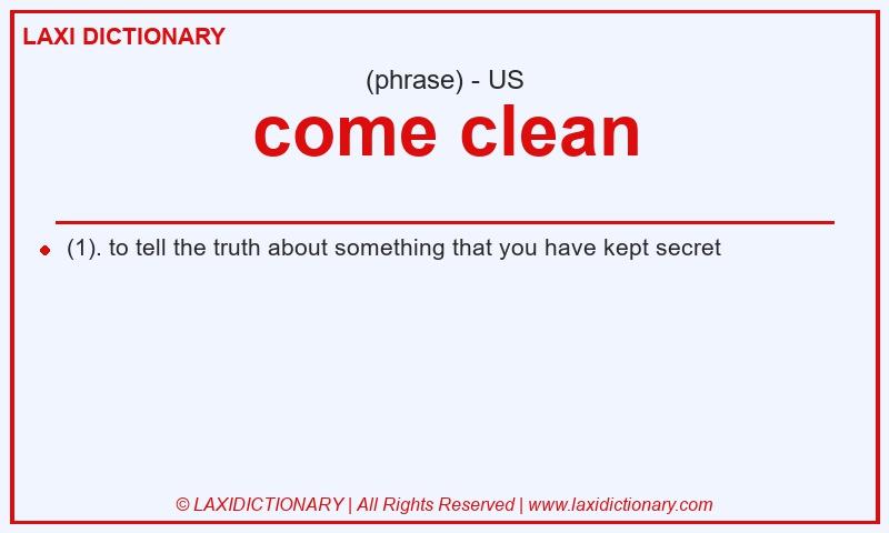 Definition come clean in American English