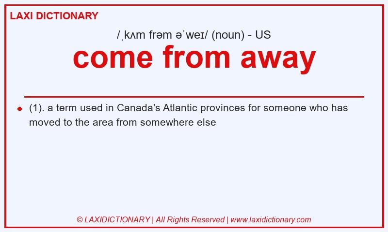 Definition come from away in American English