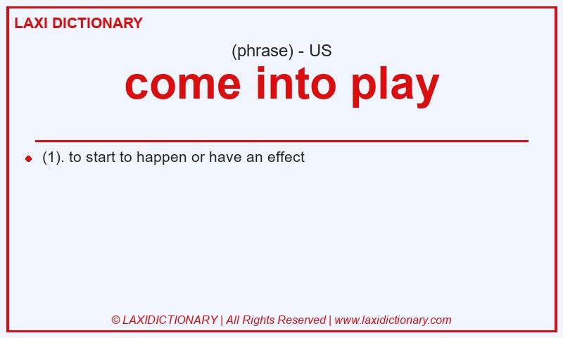 Definition come into play in American English