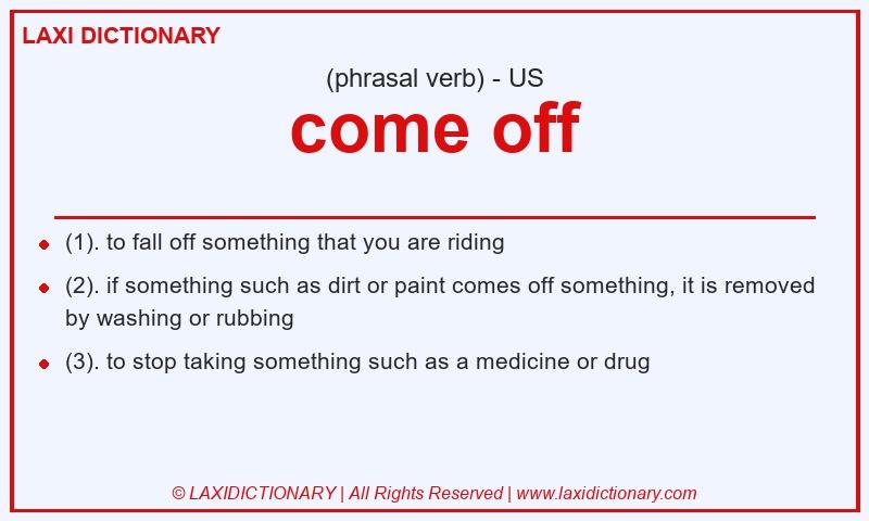 Definition come off in American English