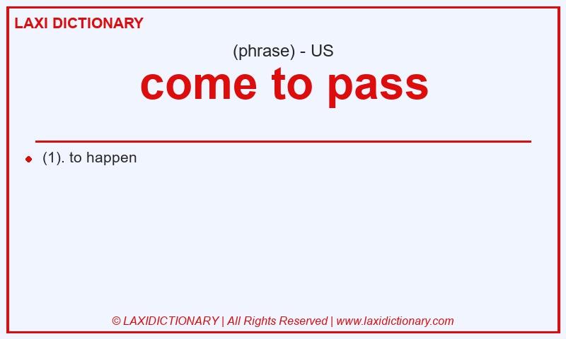 Definition come to pass in American English