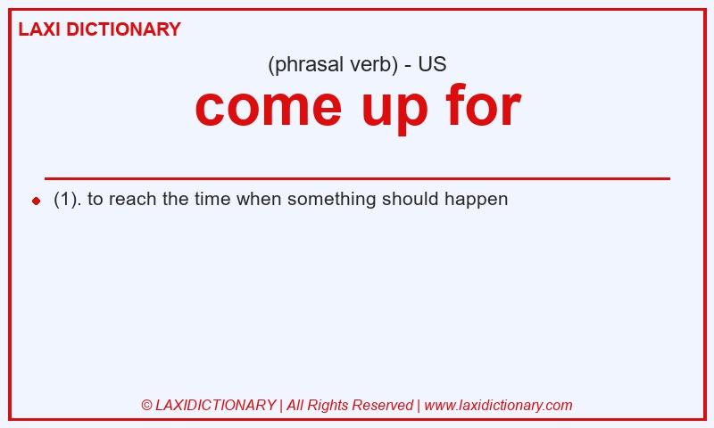 Definition come up for in American English
