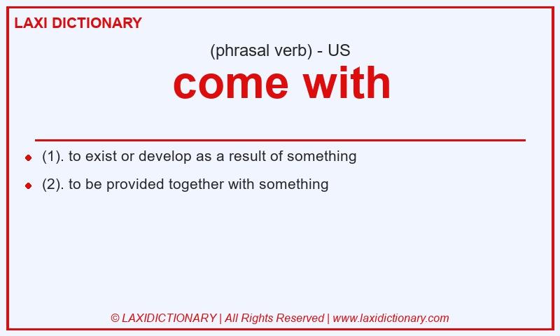 Definition come with in American English