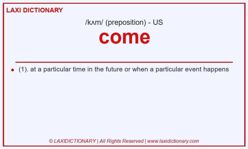 Definition come in American English