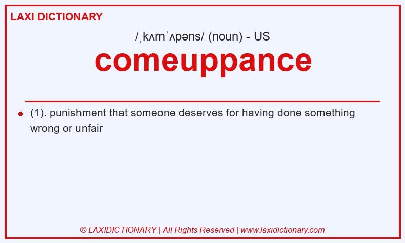 Definition comeuppance in American English