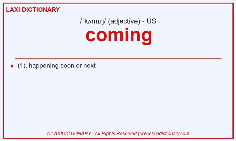 Definition coming in American English