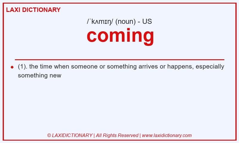 Definition coming in American English