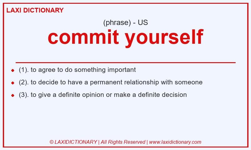 Definition commit yourself in American English