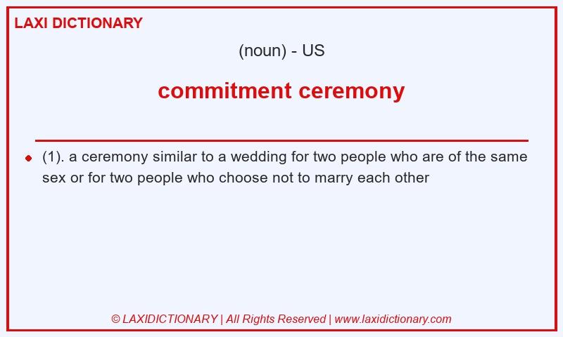 Definition commitment ceremony in American English