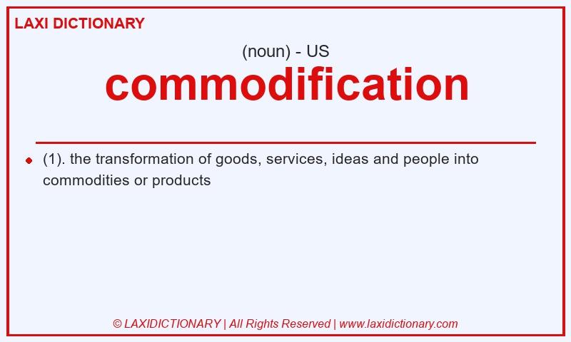 Definition commodification in American English