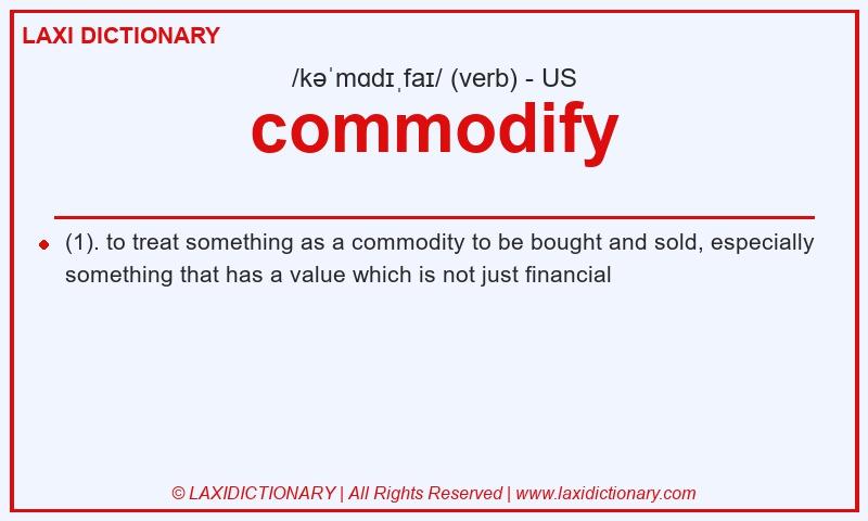 Definition commodify in American English