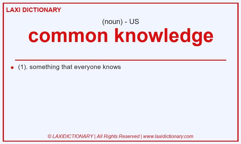 Definition common knowledge in American English
