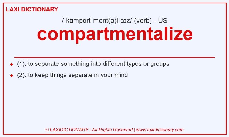 Definition compartmentalize in American English