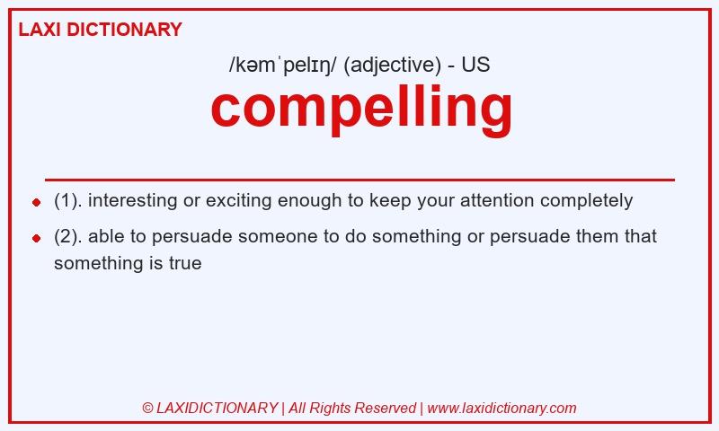 Definition compelling in American English