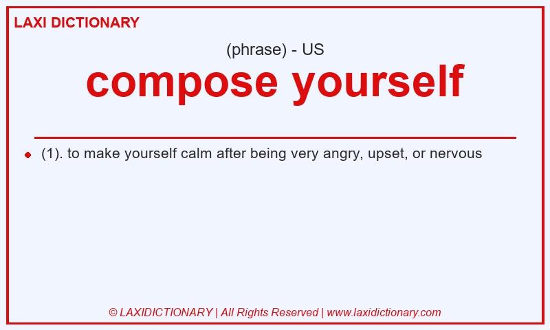 Definition compose yourself in American English