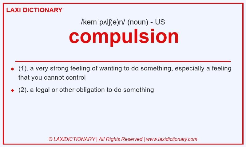 Definition compulsion in American English
