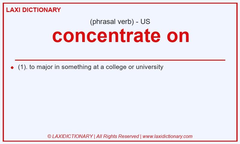 Definition concentrate on in American English