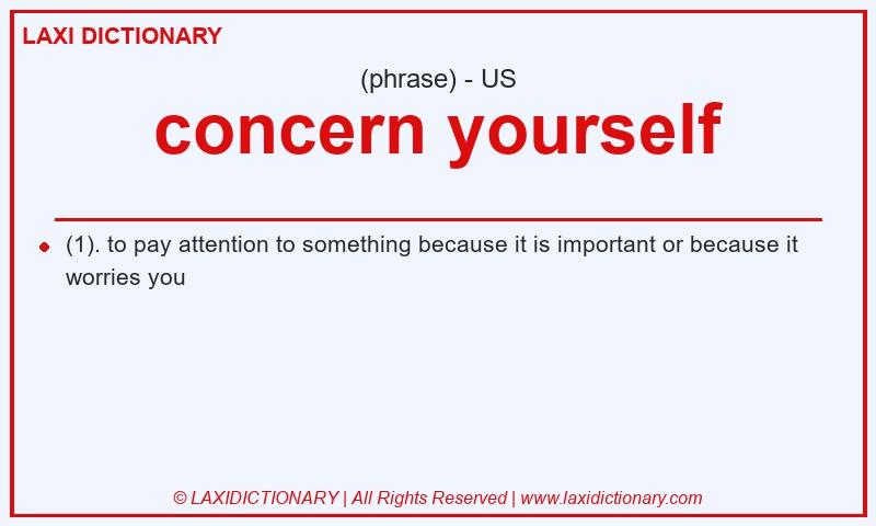 Definition concern yourself in American English
