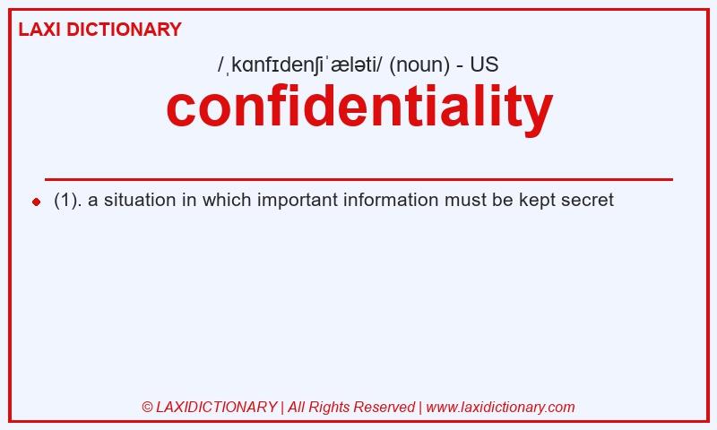 Definition confidentiality in American English