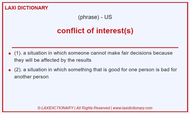 Definition conflict of interest(s) in American English