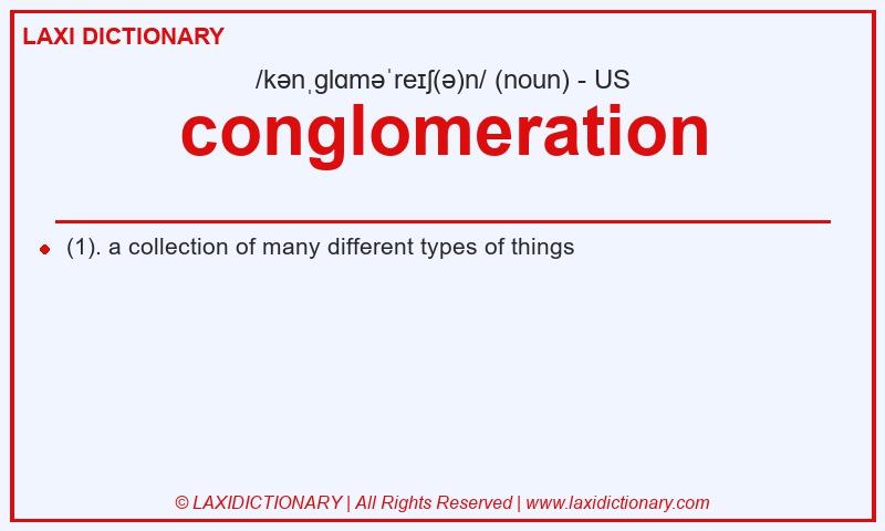 Definition conglomeration in American English