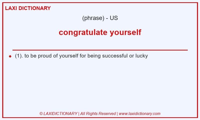 Definition congratulate yourself in American English