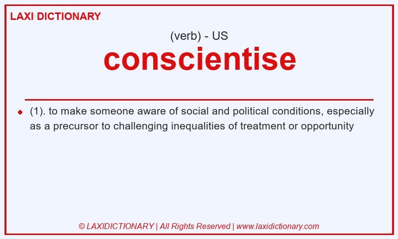 Definition conscientise in American English