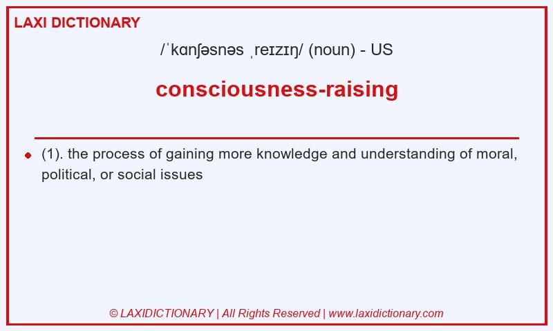 Definition consciousness-raising in American English