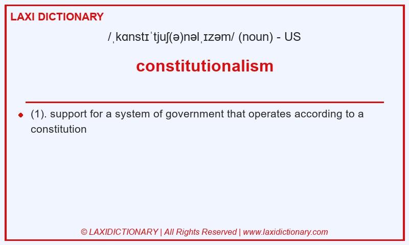 Definition constitutionalism in American English
