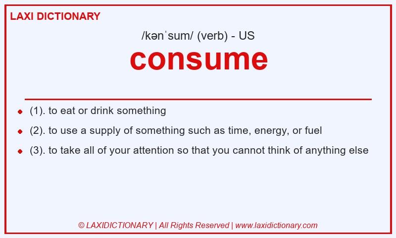 Definition consume in American English