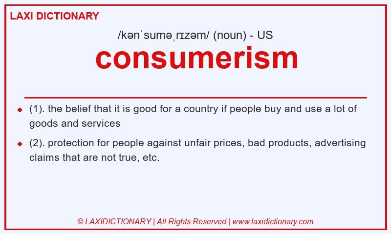 Definition consumerism in American English