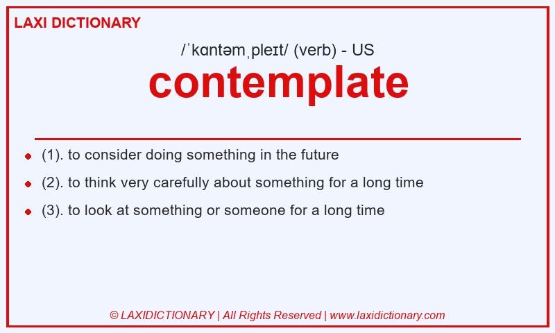 Definition contemplate in American English