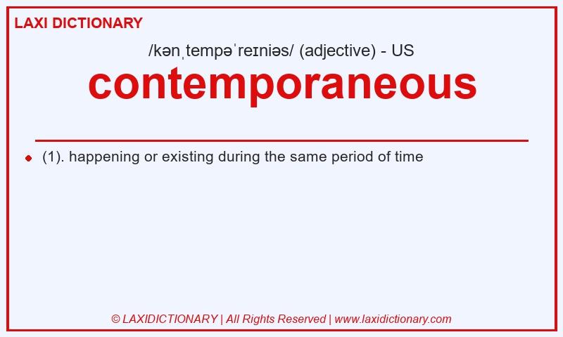 Definition contemporaneous in American English