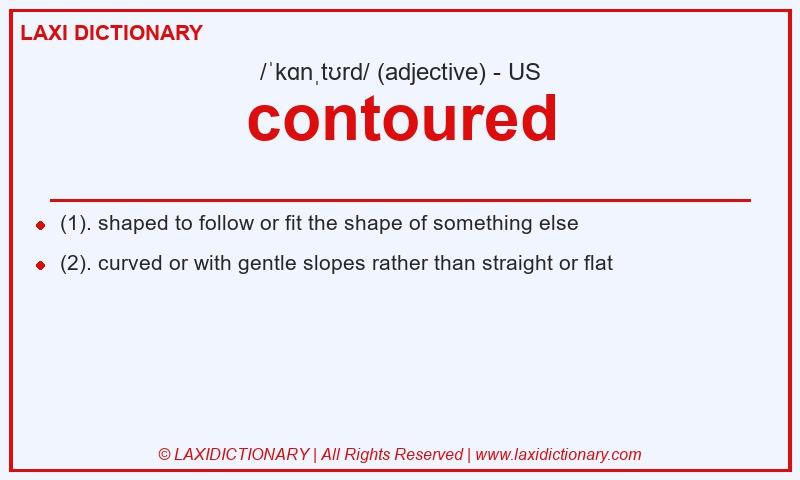 Definition contoured in American English
