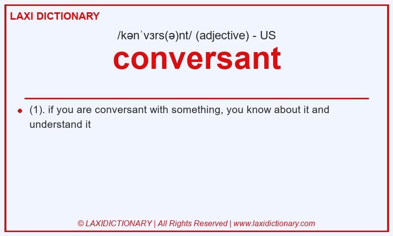 Definition conversant in American English