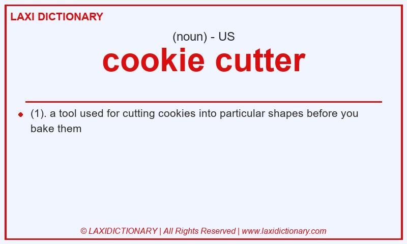 Definition cookie cutter in American English