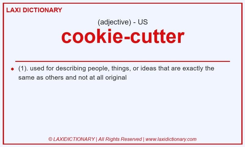 Definition cookie-cutter in American English