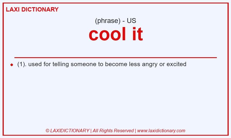 Definition cool it in American English