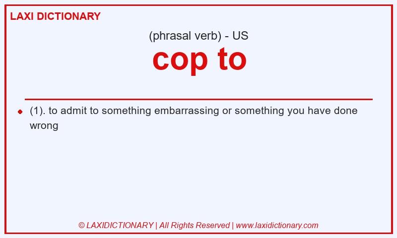 Definition cop to in American English