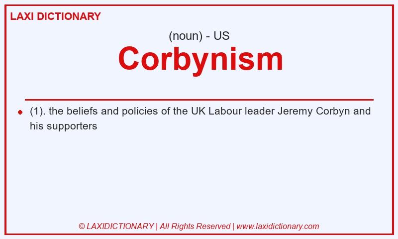 Definition Corbynism in American English