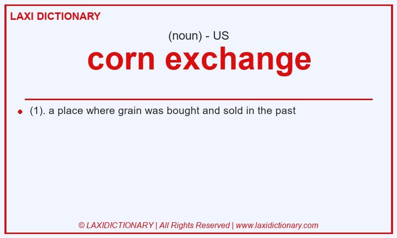 Definition corn exchange in American English