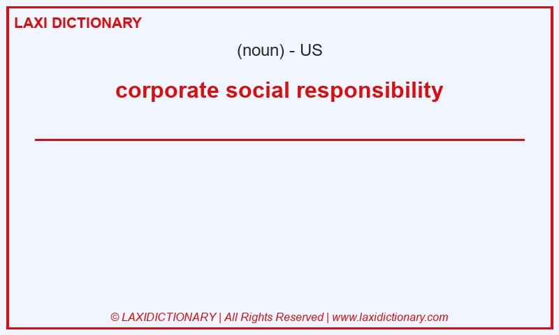 Definition corporate social responsibility in American English